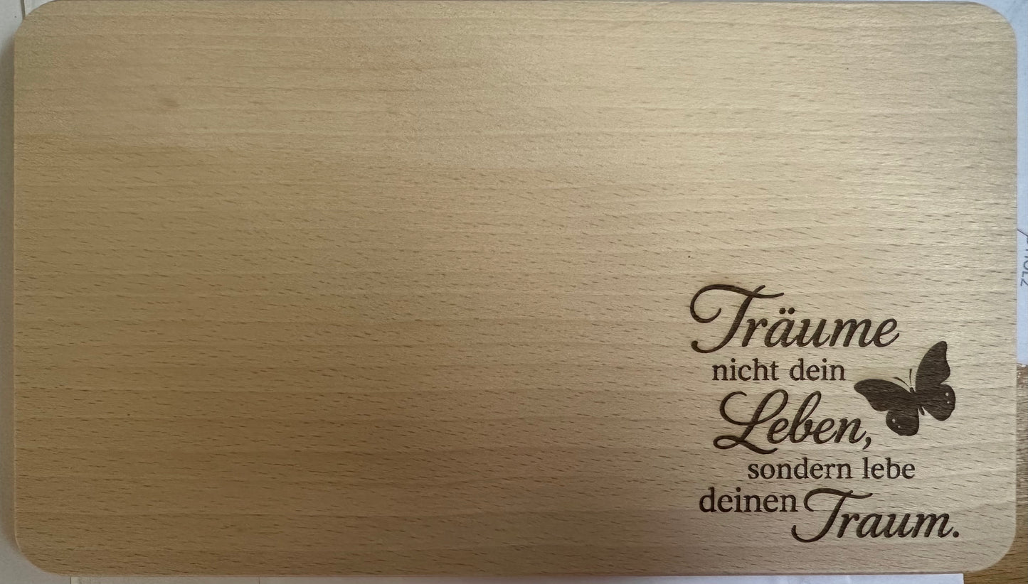 Vesper Brettchen Buche massiv "Träume nicht den Leben, lebe Deinen Traum. 260x150mm