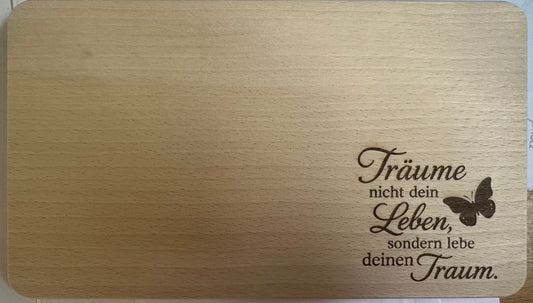 Vesper Brettchen Buche massiv "Träume nicht den Leben, lebe Deinen Traum. 260x150mm